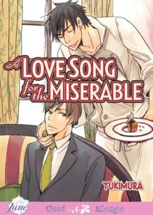 A Love Song for the Miserable (Yaoi manga) >Out of Print<