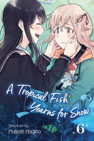 A Tropical Fish Yearns for Snow vol. 6 (Yuri manga)