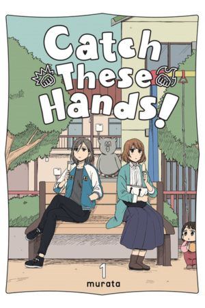 Catch These Hands! vol. 1 (Yuri manga)