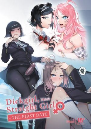 DICKGIRL, MEET STRAIGHT GIRL + THE FIRST DATE (18+ doujin) >Out of Print<
