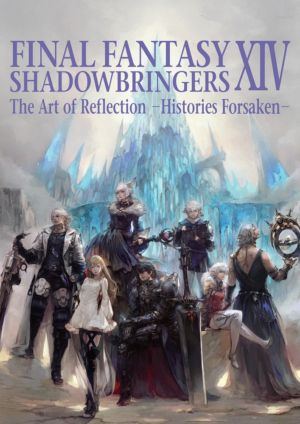 Final Fantasy XIV Shadowbringers: The Art of Reflection - Histories Forsaken (Art Books)