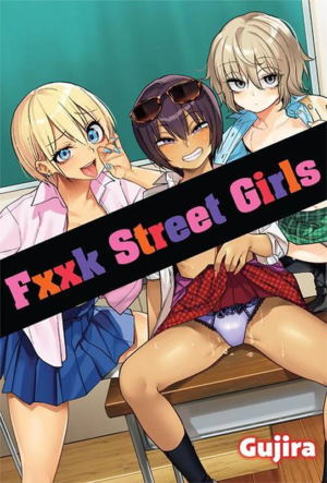Fxxk Street Girls (18+ manga) >Out of Print<