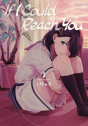If I Could Reach You vol. 1 (Yuri manga)