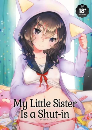 My Little Sister Is A Shut-In (18+ doujin)