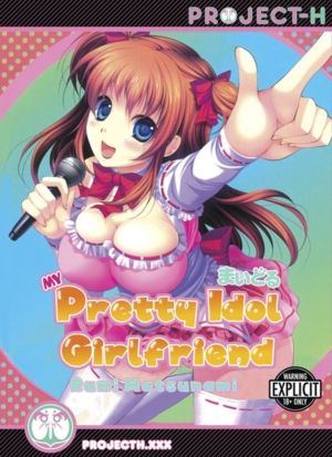 My Pretty Idol Girlfriend (18+ manga) >Out of Print<