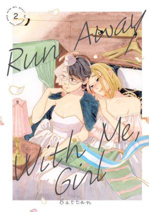 Run Away With Me, Girl vol. 2 (Yuri manga)