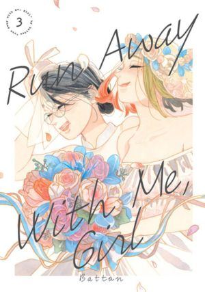 Run Away With Me, Girl vol. 3 (Yuri manga)