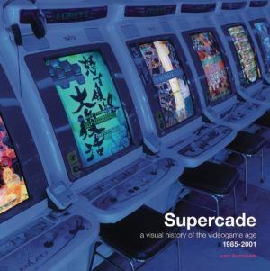 Supercade: A Visual History of the Videogame Age 1985-2001 (Video game book, Historical)