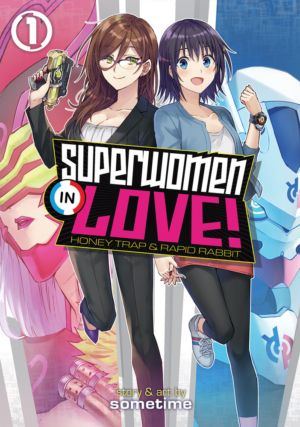 Superwomen in Love! Honey Trap and Rapid Rabbit vol. 1 (Yuri manga)