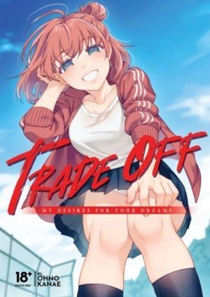 TRADE OFF: My Desires For Your Dreams (18+ doujin)