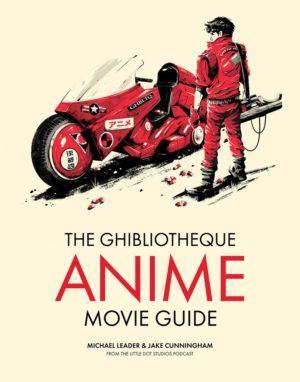 Ghibliotheque Guide to Anime: The Essential Guide to Japanese Animated Cinema (Hard Cover) (Art Books)
