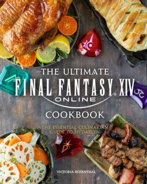 Ultimate Final Fantasy XIV Cookbook, The (Hard Cover) (Cookbook)