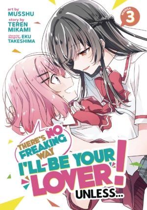 There's No Freaking Way I'll Be Your Lover! Unless... vol. 3 (Yuri manga)