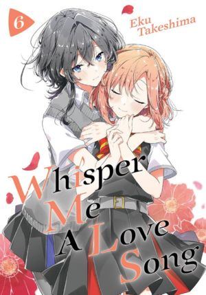 Whisper Me A Love Song vol. 06 (Yuri manga) 6