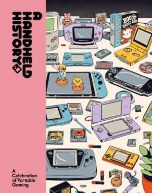 A Handheld History: A Celebration of Portable Gaming (Art Books)