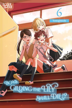 Boys Gilding the Lily Shall Die!? vol. 6 (Yuri manga)