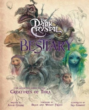 Jim Henson's The Dark Crystal: Bestiary (Hard Cover)