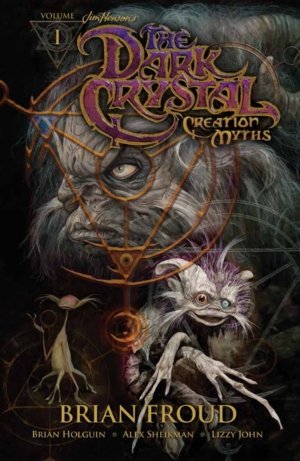 Jim Henson's The Dark Crystal: Creation Myths vol. 1 (Comics, softcover)