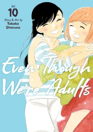 Even Though We're Adults vol. 10 (Yuri manga)