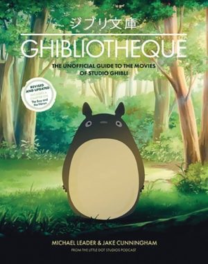 Ghibliotheque: The Unofficial Guide to the Movies of Studio Ghibli (Hard Cover, 2nd Printing) (Art Books)