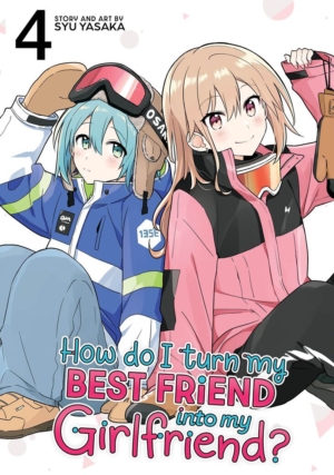 How Do I Turn My Best Friend Into My Girlfriend? vol. 4 (Yuri manga)