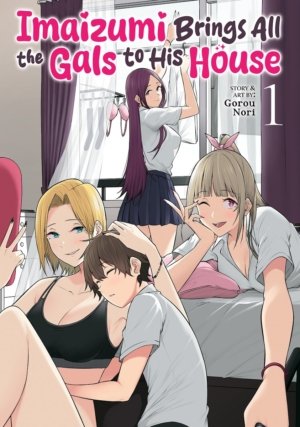 Imaizumi Brings All the Gals To His House vol. 1 (manga)