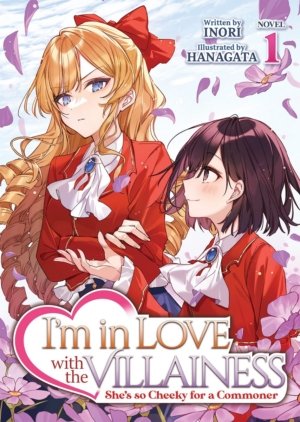 I'm In Love With the Villainess: She's So Cheeky for a Commoner vol. 1 (Yuri novel)
