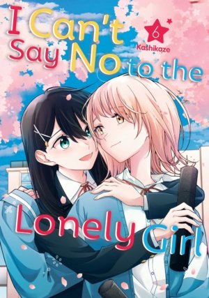 I Can't Say No to the Lonely Girl vol. 6 (Yuri manga)