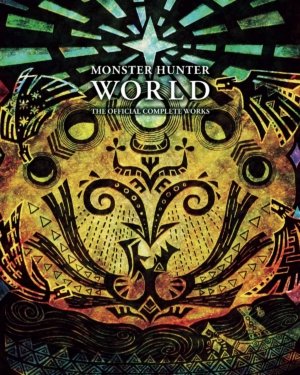 Monster Hunter World: The Official Complete Works (art book, softcover)