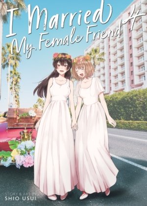 I Married My Female Friend vol. 4 (Yuri manga)