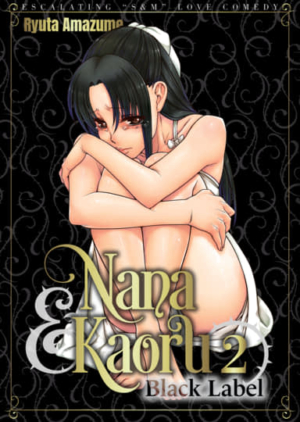Nana & Kaoru: Black Label vol. 2 (18+ manga)