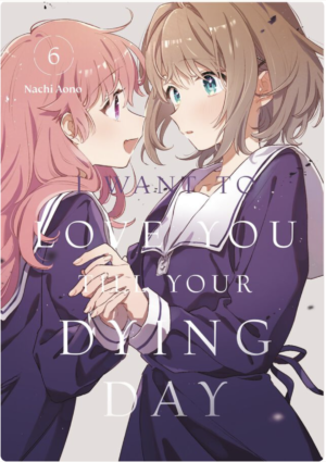 I Want To Love You Till Your Dying Day vol. 6 (Yuri manga)