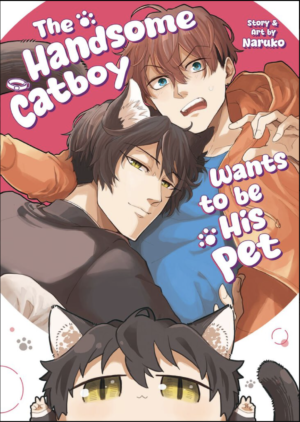 Handsome Catboy Wants To Be His Pet, The (Boys Love manga)