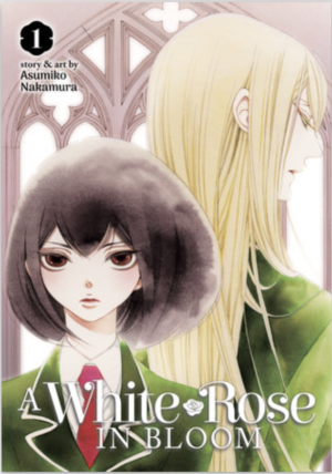 A White Rose In Bloom vol. 1 (Yuri manga)