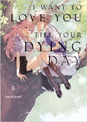I Want To Love You Till Your Dying Day vol. 8 (Yuri manga)