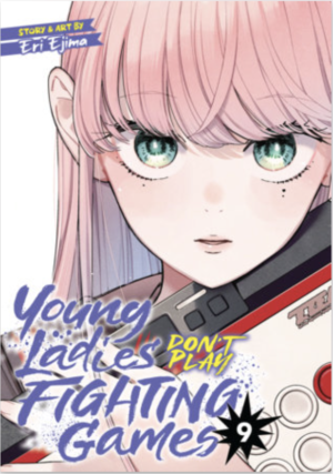 Young Ladies Don't Play Fighting Games vol. 9 (Yuri manga)