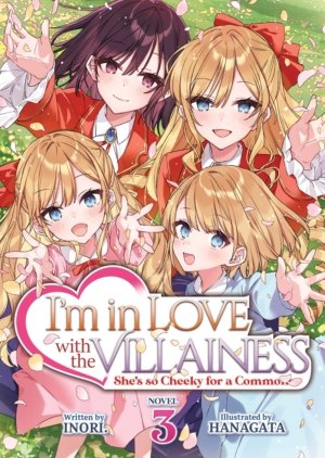 I'm In Love With the Villainess: She's So Cheeky for a Commoner vol. 3 (Yuri novel)