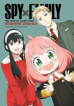 Spy x Family: The Official Anime Guide Mission Report - 220409-0625 (art book, softcover)