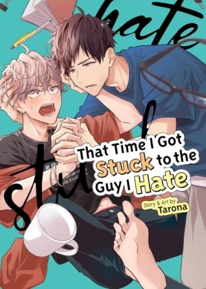That Time I Got Stuck to the Guy I Hate (Yaoi manga)