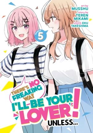There's No Freaking Way I'll Be Your Lover! Unless... vol. 5 (Yuri manga)